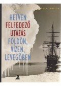 Hanbury-Tenison, Robin - Hetven felfedező utazás földön, vízen, levegőben