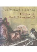 Ljudmila Ulickaja - Történetek állatokról és emberekről
