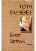 Tóth Erzsébet - Rossz környék (dedikált)