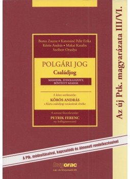 Dr. Kőrös András - Polgári jog III/VI. - Családjog Dr. Kőrös András - Polgári jog III/VI. - Családjog, Budapest 2014 antikvár könyv