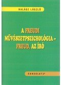 Halász László - A freudi művészetpszichológia - Freud, az író