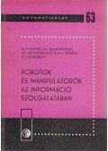 Katisz, G. P.,MAmikonov, J. D.,Melnicsenko, I.K.,Ilinszkij, V. M.,Karjagin, O. I. - Robotok és manipulátorok az információ szolgálatában