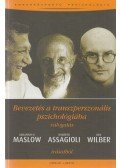 Abraham H Maslow,Roberto Assagioli,Wilber, Ken - Bevezetés a transzperszonális pszichológiába
