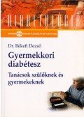 Dr. Békefi Dezső - Gyermekkori diabétesz - Tanácsok szülőknek és gyermekeknek