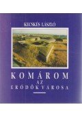 Kecskés László - Komárom az erődök városa