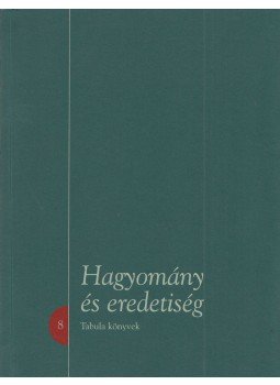 Wilhelm Gábor - Hagyomány és eredetiség Wilhelm Gábor - Hagyomány és eredetiség, Budapest 2007 antikvár könyv