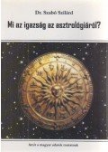 Szabó Szilárd - Mi az igazság az asztrológiáról?