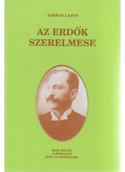 Farkas Lajos - Az erdők szerelmese Farkas Lajos - Az erdők szerelmese, Budapest 1996 antikvár könyv