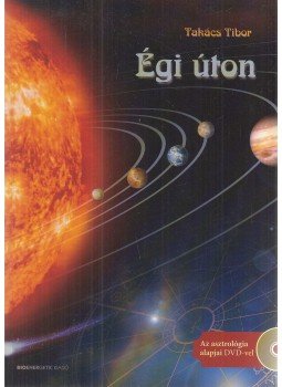 Takács Tibor - Égi úton Takács Tibor - Égi úton, Budapest 2012 antikvár könyv