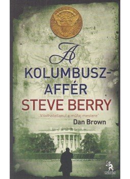 Steve Berry - A Kolumbusz-affér Steve Berry - A Kolumbusz-affér, Budapest 2014 antikvár könyv