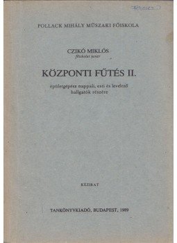 Czikó Miklós - Központi fűtés II. Czikó Miklós - Központi fűtés II., Budapest 1989 antikvár könyv