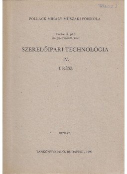 Endre Árpád - Szerelőipari technológia IV/1. Endre Árpád - Szerelőipari technológia IV/1., Budapest 1990 antikvár könyv