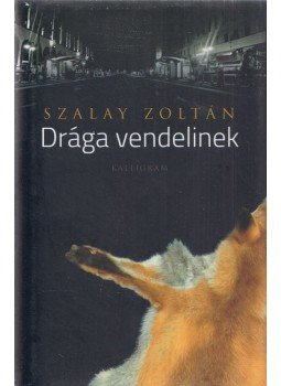 Szalay Zoltán - Drága vendelinek (dedikált) Szalay Zoltán - Drága vendelinek (dedikált), Budapest 2014 antikvár könyv