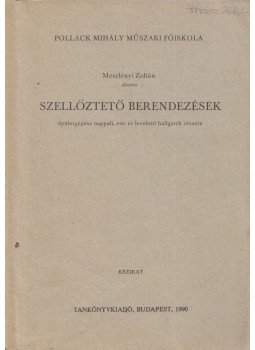 Meszlényi Zoltán - Szellőztető berendezések Meszlényi Zoltán - Szellőztető berendezések, Budapest 1990 antikvár könyv