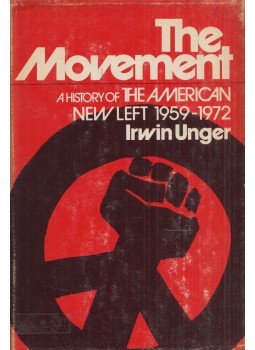 Irwin Unger - The Movement Irwin Unger - The Movement, New York 1974 antikvár könyv