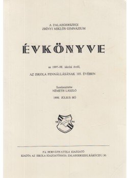 Németh László - A zalaegerszegi Zrínyi Miklós Gimnázium évkönyve az 1997-98. iskolai évről, Zalaegerszeg 1998 antikvár könyv