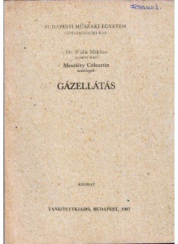 Dr. Vida Miklós, Meszléry Celesztin - Gázellátás Dr. Vida Miklós, Meszléry Celesztin - Gázellátás, Budapest 1987 antikvár könyv