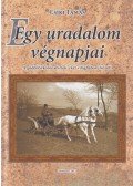 Csíki Tamás - Egy uradalom végnapjai