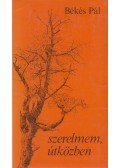 Békés Pál - Szerelmem, útközben (aláírt)