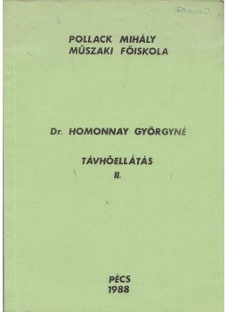 Dr. Homonnay Györgyné - Távhőellátás II. Dr. Homonnay Györgyné - Távhőellátás II., Pécs 1988 antikvár könyv