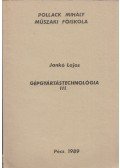 Jankó Lajos,Dér Gyula,Endrédi Miklós,Jurin László - Gépgyártástechnológia III.