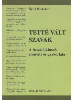 Szili Katalin - Tetté vált szavak Szili Katalin - Tetté vált szavak, Budapest 2013 antikvár könyv
