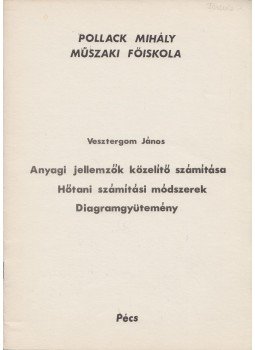Vesztergom János - Anyagi jellemzők közelítő számítása / Hőtani számítási módszerek / Diagramgyüjtemény, Pécs 1978 antikvár könyv