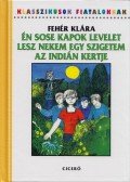 Fehér Klára - Én sose kapok levelet / Lesz nekem egy szigetem / Az indián kertje