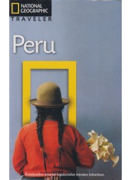 Rob Rachowiecki - National Geographic Traveler - Peru Rob Rachowiecki - National Geographic Traveler - Peru, null 2010 antikvár könyv