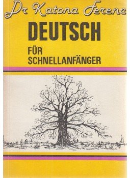 Dr. Katona Ferenc - Deutsch für Schnellanfänger Dr. Katona Ferenc - Deutsch für Schnellanfänger, Budapest 0 antikvár könyv