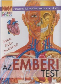 Winter Angéla (szerk.) - Nagy poszterkönyv - Az emberi test Winter Angéla (szerk.) - Nagy poszterkönyv - Az emberi test, Budapest 2018 antikvár könyv