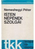 Nemeshegyi Péter - Isten népének szolgái