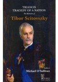 Michael O'Sullivan - Trianon Tragedy of A Nation: The Memoirs of Tibor Scitovsky
