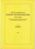 Schweitzer József - Magyarországi zsidó hitközségek 1944. április - I. rész: Adattár A-B (I-II.)