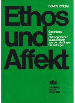 Zoltai Dénes - Ethos und Affekt Zoltai Dénes - Ethos und Affekt, Budapest 1970 antikvár könyv