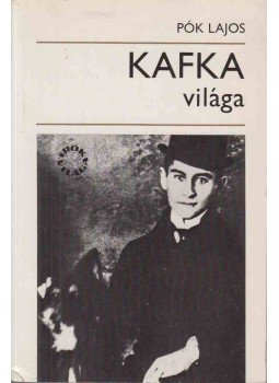 Pók Lajos - Kafka világa (dedikált) Pók Lajos - Kafka világa (dedikált), Budapest 1981 antikvár könyv