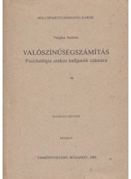 Vargha András - Valószínűségszámítás pszichológia szakos hallgatók számára Vargha András - Valószínűségszámítás pszichológia szakos hallgatók számára, Budapest 1985 antikvár könyv