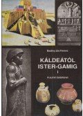 Badiny Jós Ferenc - Káldeától Ister-Gamig I.