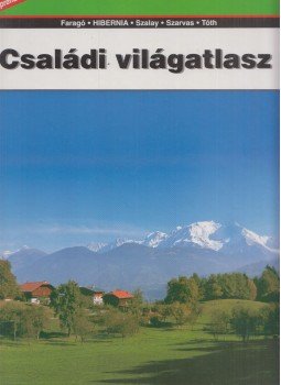 Bognár Zoltán, Komlósy Mária, Pap Ibolya, Pesti Kornél, Petrikó Gábor, Rhédey Rita, Szeitz Tamás, Tóth Emese, Vereszki Tibor - Családi világatlasz Bognár Zoltán, Komlósy Mária, Pap Ibolya, Pesti Kornél, Petrikó Gábor, Rhédey Rita, Szeitz Tamás, Tóth Emese, Vereszki Tibor - Családi világatlasz, Budapest 2005 antikvár könyv
