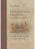 Font Márta - Dinasztikus érdekek nyomában
