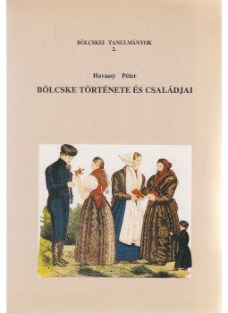 Havassy Péter - Bölcske története és családjai Havassy Péter - Bölcske története és családjai, Bölcske 1994 antikvár könyv