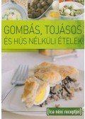 Tábori Ilona - Gombás, tojásos és hús nélküli ételek