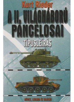 Rieder, Kurt - A II. világháború páncélosai Rieder, Kurt - A II. világháború páncélosai, Budapest 2007 antikvár könyv