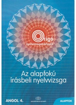 Dezsényi István - Az alapfokú írásbeli nyelvvizsga - Angol 4. Alapfok Dezsényi István - Az alapfokú írásbeli nyelvvizsga - Angol 4. Alapfok, Budapest 2003 antikvár könyv