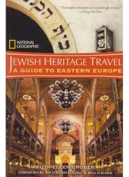 Gruber, Ruth Ellen - National Geographic Jewish Heritage Travel: A Guide to Eastern Europe, Washington, D.C. 2007 antikvár könyv