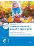 Herrmann,Éve - 100 Montessori fejlesztő gyakorlat 15 hónapos kortól - A gyermek támogatása az első felfedezések időszakában