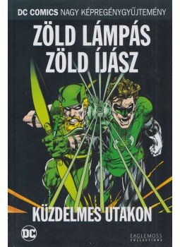 Dennis O'Neil - Zöld Lámpás, Zöld Íjász - Küzdelmes utakon Dennis O'Neil - Zöld Lámpás, Zöld Íjász - Küzdelmes utakon, null 2019 antikvár könyv