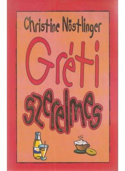 CHRISTINE NÖSTLINGER - Gréti szerelmes, Budapest 2004 antikvár könyv