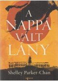 Shelley Parker-Chan - A nappá vált lány