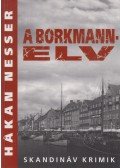 Hakan Nesser - A Borkmann-elv